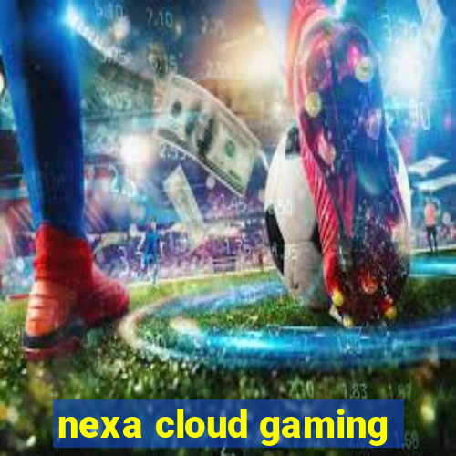 nexa cloud gaming